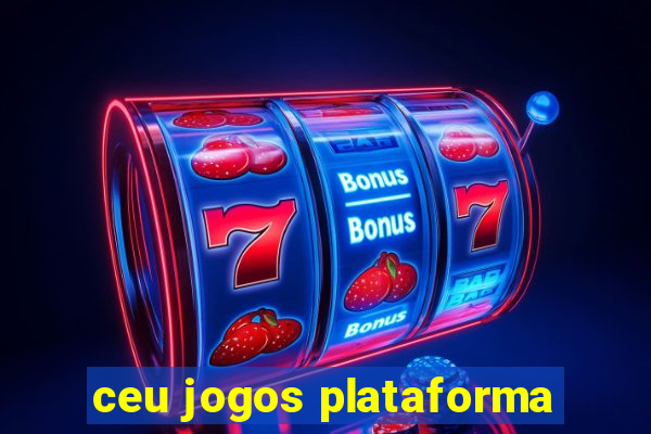 ceu jogos plataforma